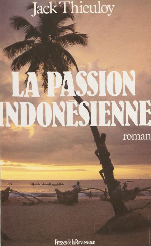 ebook cover of La Passion indonésienne, by Jack Thieuloy