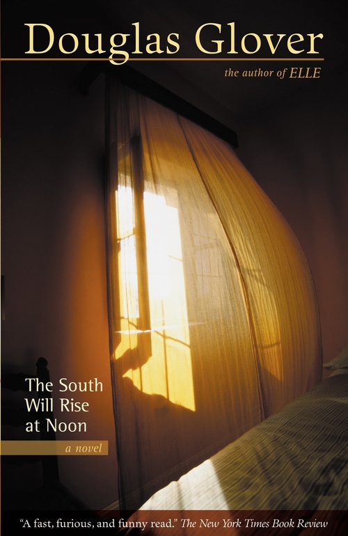 Couverture ebook de The South Will Rise at Noon, de Douglas Glover