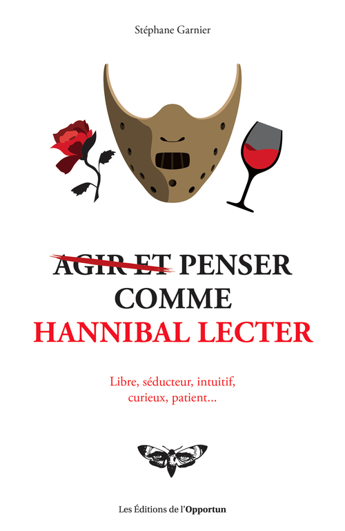 ebook cover of Agir et penser comme Hannibal Lecter, by Stéphane Garnier