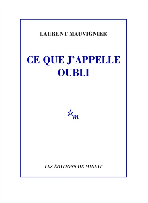 ebook cover of Ce que j'appelle oubli, by Laurent Mauvignier