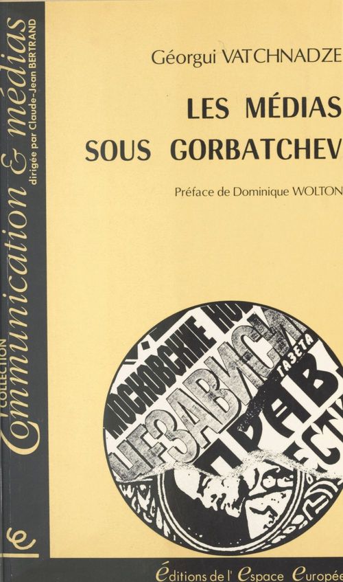 ebook cover of Les Médias sous Gorbatchev, by Gueorgui Vatchnadze