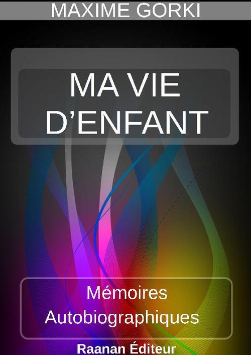 Couverture ebook de MA VIE D'ENFANT, de Maxime Gorki