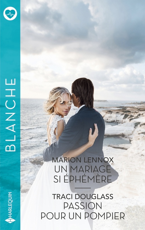 ebook cover of Un mariage si éphémère - Passion pour un pompier, by Marion Lennox, Traci Douglass