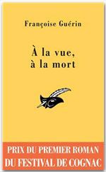 ebook cover of A la vue, à la mort (Prix Cognac 2007), by Françoise Guérin