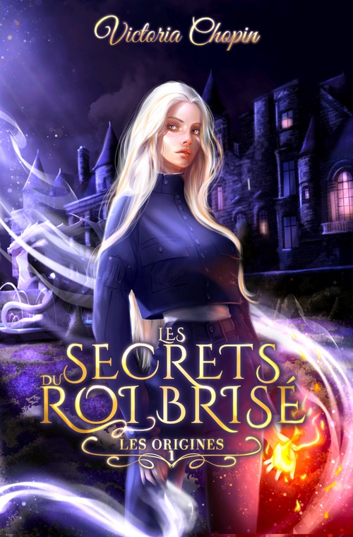 Couverture ebook de Les secrets du Roi brisé - Tome 1 - Urban fantasy - Une héroïne, des secrets, un pouvoir qui la consume, de Victoria Chopin