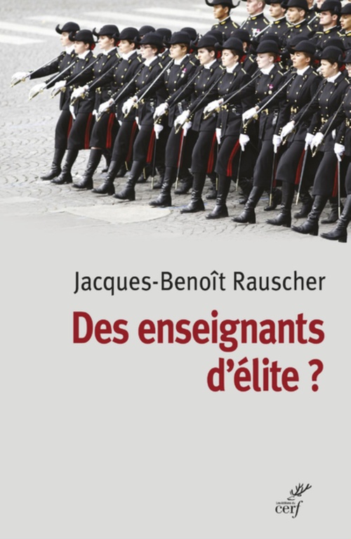 ebook cover of DES ENSEIGNANTS D'ELITES ?, by Jacques-Benoît Rauscher