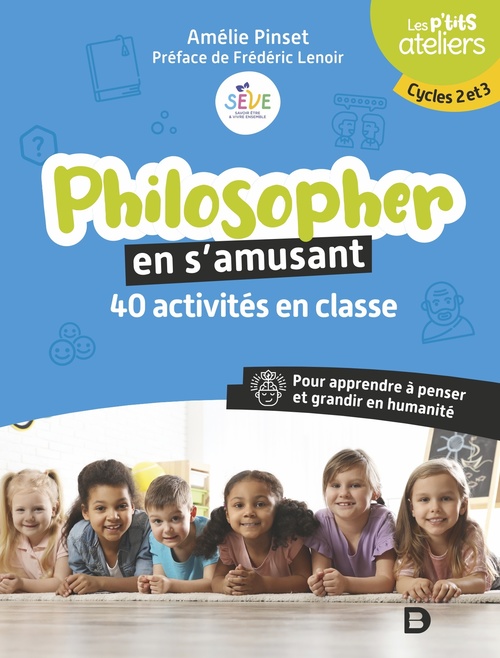 ebook cover of Philosopher en s´amusant : 40 activités en classe, by Amélie Pinset, Frédéric Lenoir