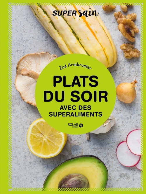 ebook cover of Plats du soir avec des superaliments - super sain, by Zoé Armbruster