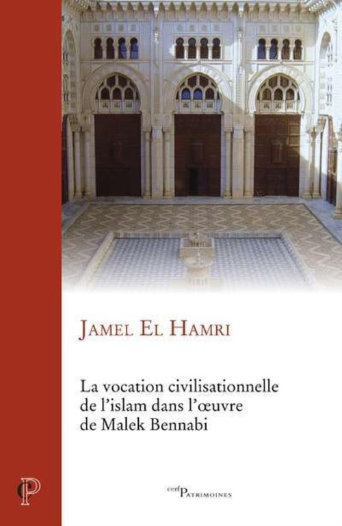 ebook cover of LA VOCATION CIVILISATIONNELLE DE L'ISLAM DANS L'OEUVRE DE MALEK BENNADI, by Jamel El hamri
