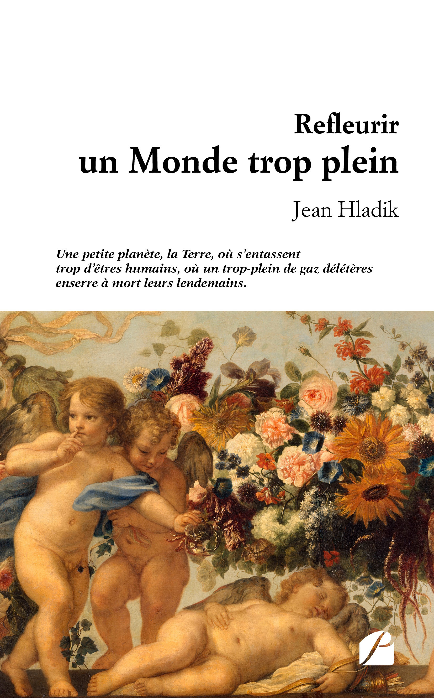 Couverture ebook de Refleurir un Monde trop plein, de Jean Hladik