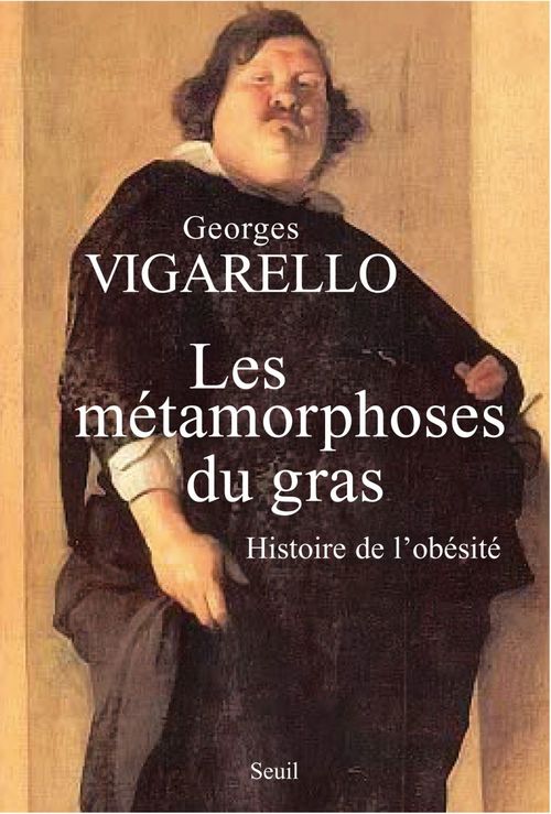 ebook cover of Les Métamorphoses du gras. Histoire de l'obésité. Du Moyen Age au XXe siècle, by Vigarello Georges
