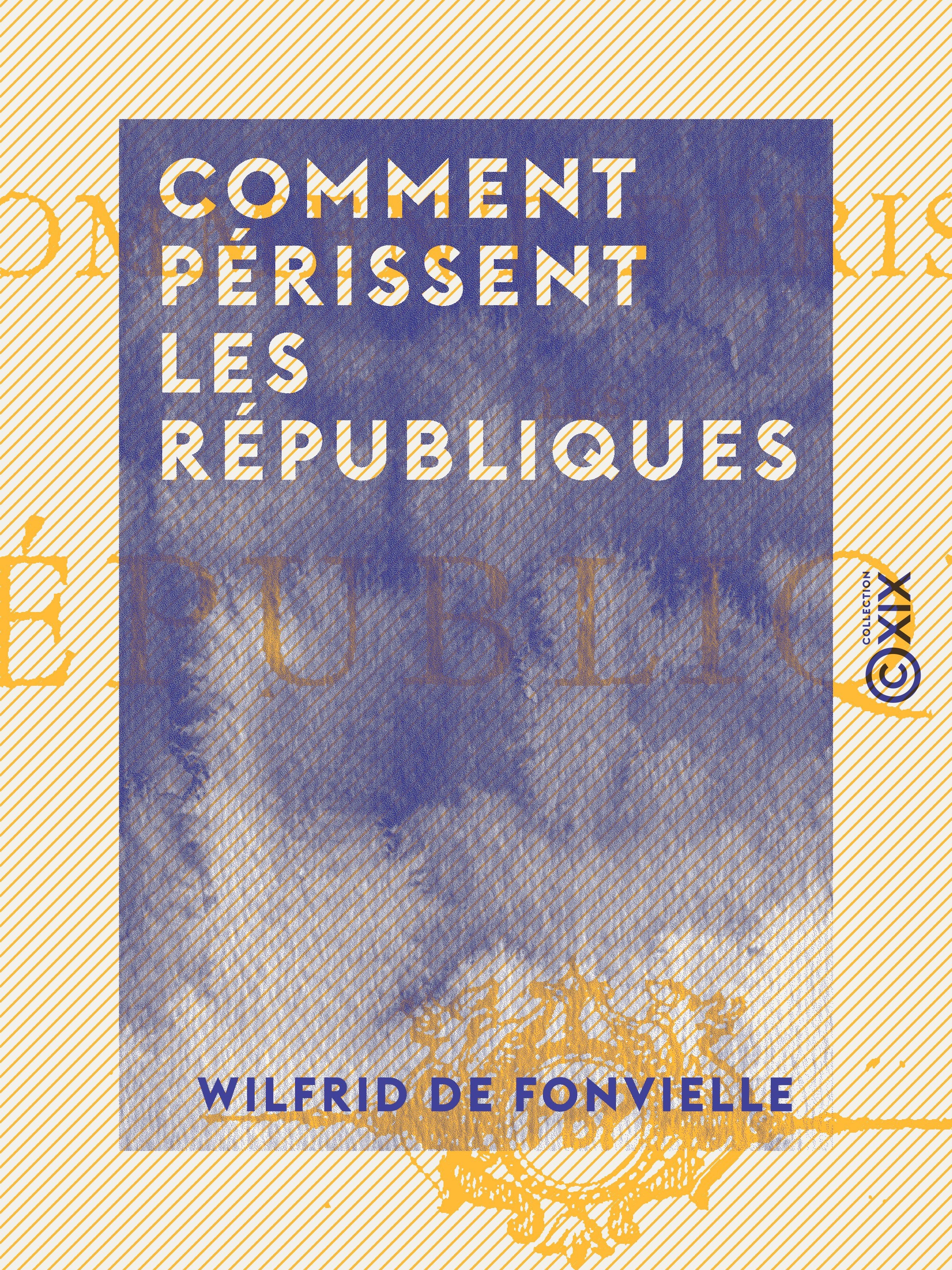 Couverture ebook de Comment périssent les républiques, de Wilfrid De Fonvielle