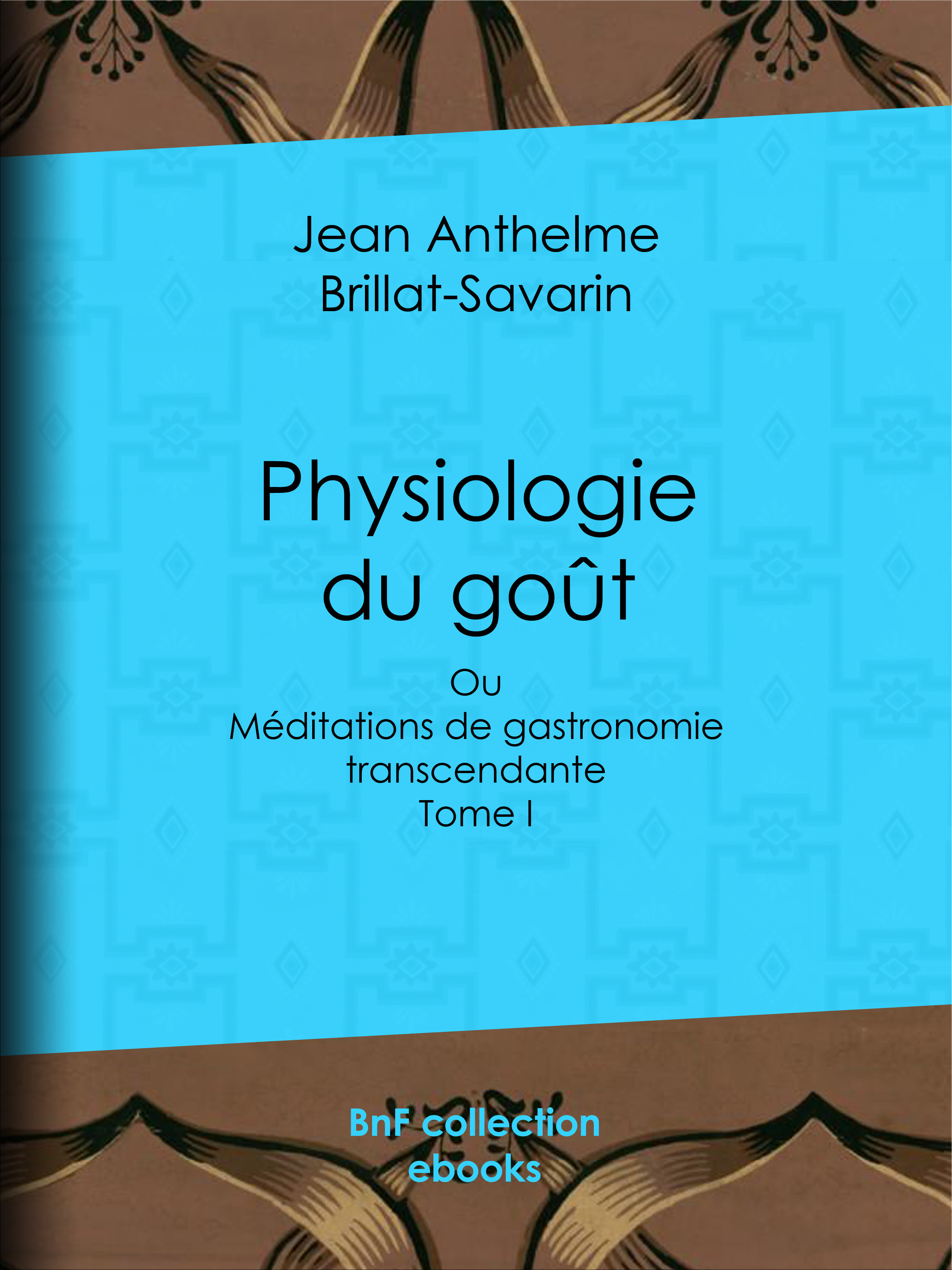 ebook cover of Physiologie du goût, by Jean Anthelme Brillat-Savarin