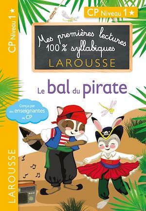 ebook cover of Premières lectures Larousse 100 % syllabiques - Le bal du pirate, by Giulia Levallois, Hélène Heffner, Cécilia Stenmark