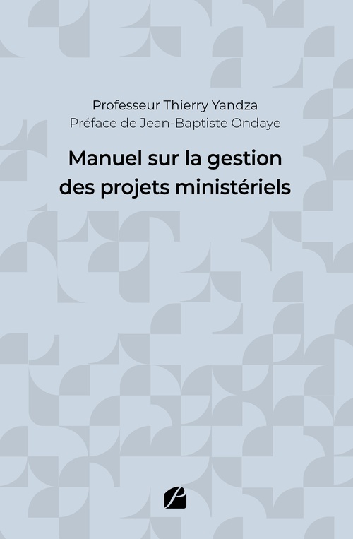 Couverture ebook de Manuel sur la gestion des projets ministériels, de Thierry Yandza