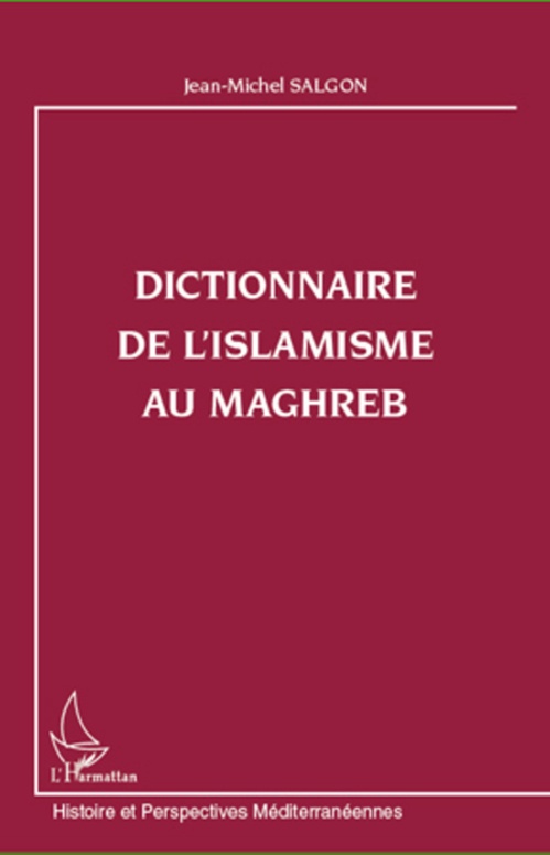 ebook cover of Dictionnaire de l'islamisme au Maghreb, by Jean-Michel Salgon