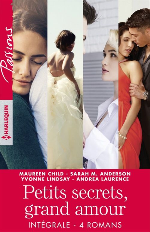 Couverture ebook de Intégrale de la série 'Petits secrets, grand amour, de Sarah M. Anderson, Maureen Child, Andrea Laurence, Yvonne Lindsay
