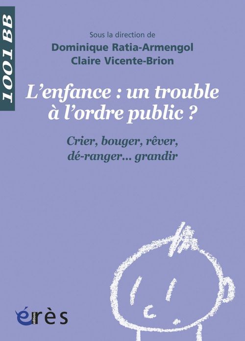Couverture ebook de L'Enfance : un trouble à l'ordre public ? - 1001 bb n°119, de Dominique Ratia-armengol, Claire Vicente-Brion