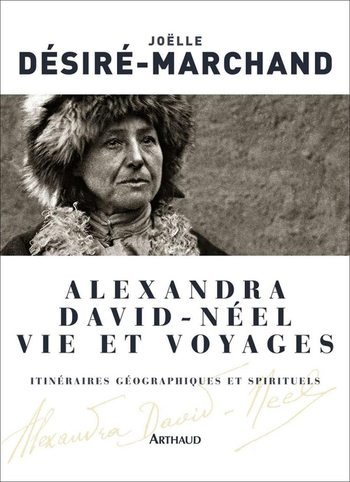 ebook cover of Alexandra David-Néel. Vie et voyages, by Joëlle Désiré-Marchand