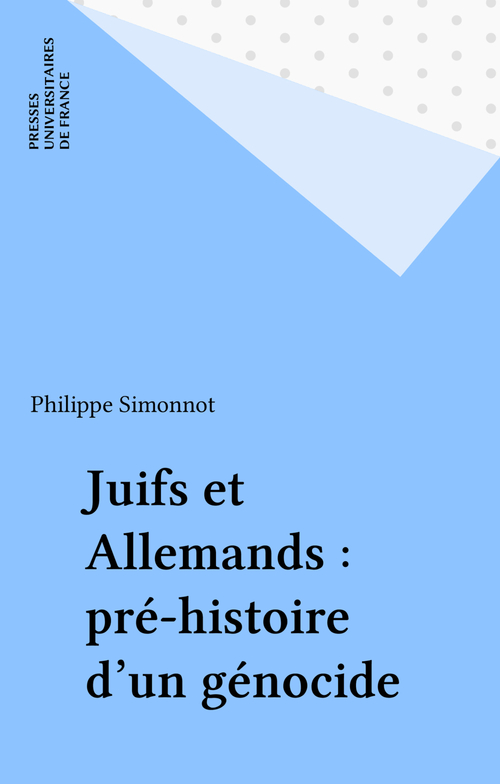 Couverture ebook de Juifs et Allemands : pré-histoire d'un génocide, de Philippe Simonnot