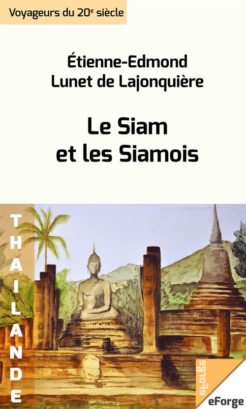 ebook cover of Le Siam et les Siamois, by Etienne-Edmond  Lunet De Lajonquiere