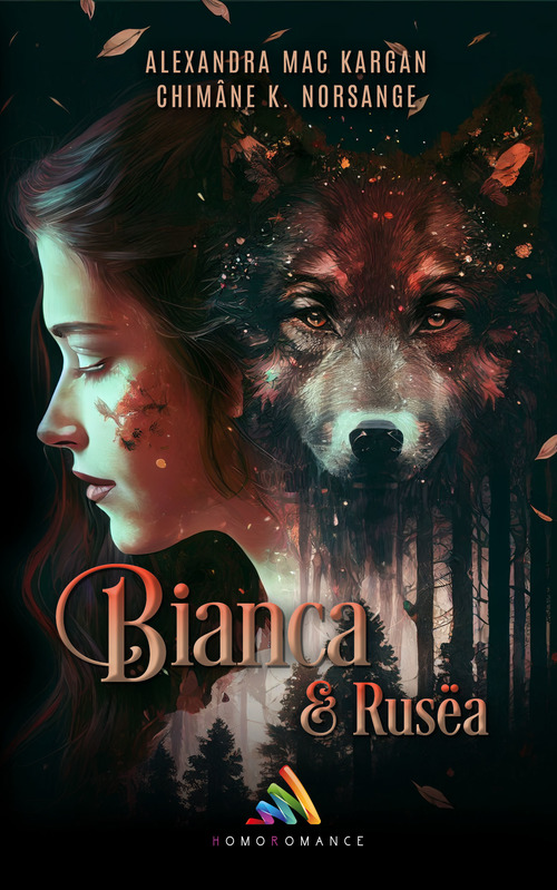 Couverture ebook de Bianca et Rusëa | Roman lesbien, livre lesbien, conte lesbien et romance slow burn, de Alexandra Mac Kargan, Chimane K. Norsange