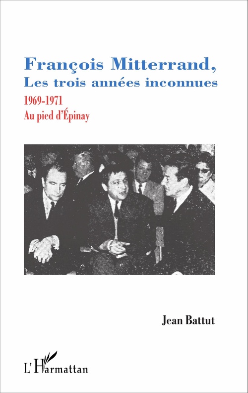 Couverture ebook de François Mitterrand, les trois années inconnues, de Jean Battut