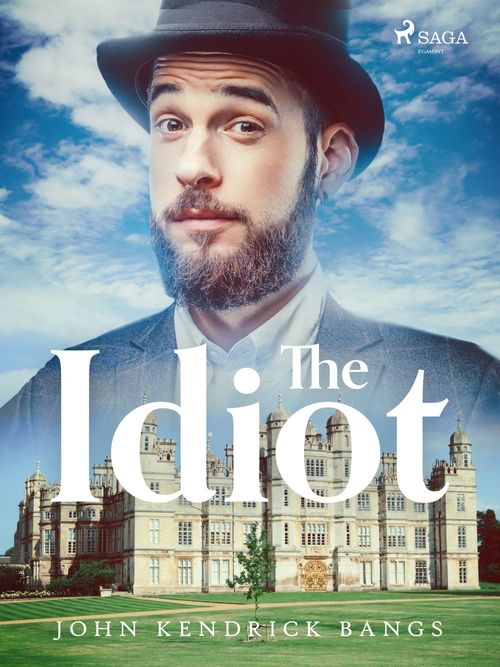 ebook cover of The Idiot, by John Kendrick Bangs