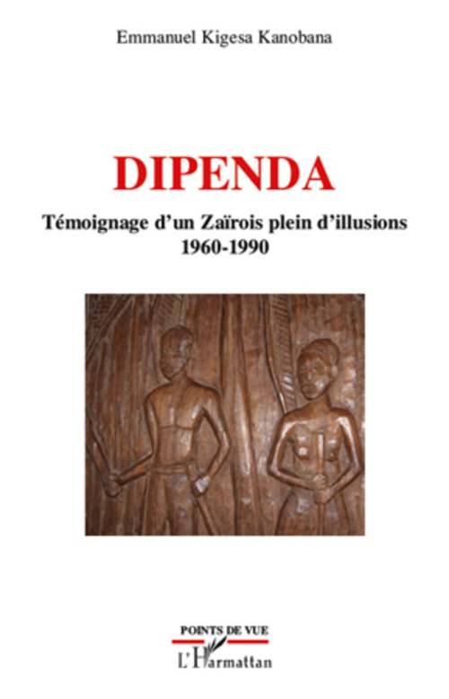 ebook cover of Dipenda ; témoignage d'un Zaïrois plein d'illusions 1960-1990, by Emmanuel Kigesa kanobana