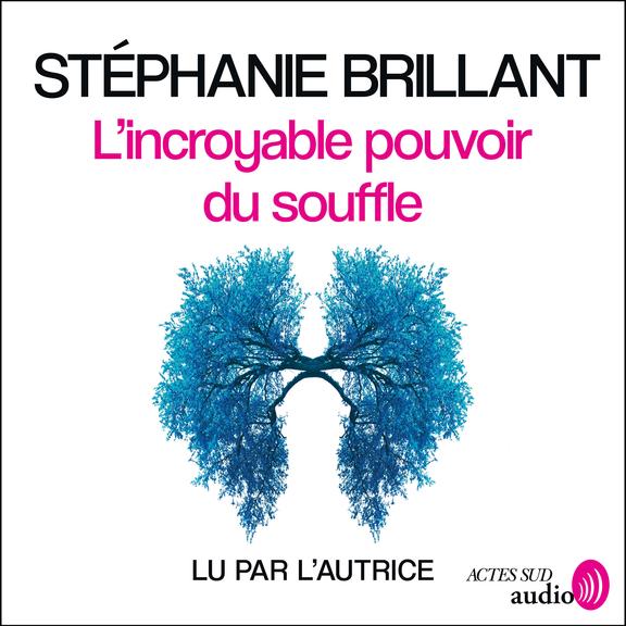 audiobook cover of L'incroyable pouvoir du souffle, by Stéphanie Brillant