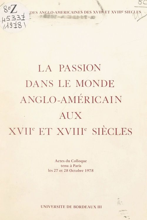 Couverture ebook de La passion dans le monde anglo-américain aux XVIIe et XVIIIe siècles, de Collectif, Societe D'Etudes Anglo-Americaines Des X