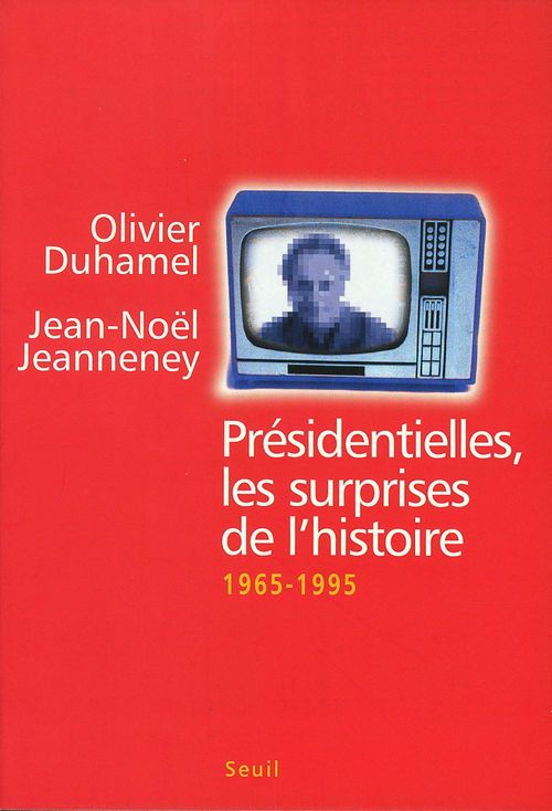 Couverture ebook de Présidentielles. Les surprises de l'histoire (1965-1995), de Olivier Duhamel, Jean-Noël Jeanneney
