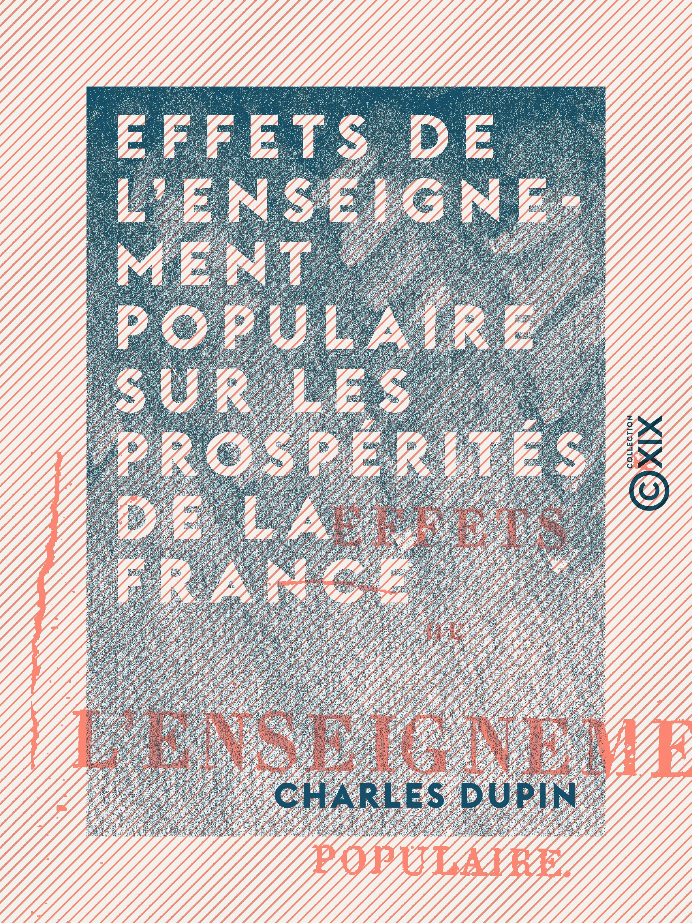 ebook cover of Effets de l'enseignement populaire sur les prospérités de la France, by Charles Dupin