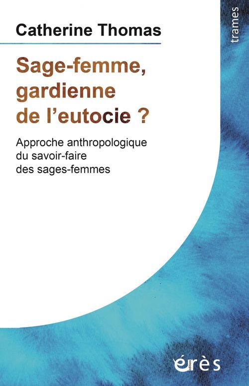 ebook cover of Sage-femme, gardienne de l'eutocie ?, by Catherine Thomas