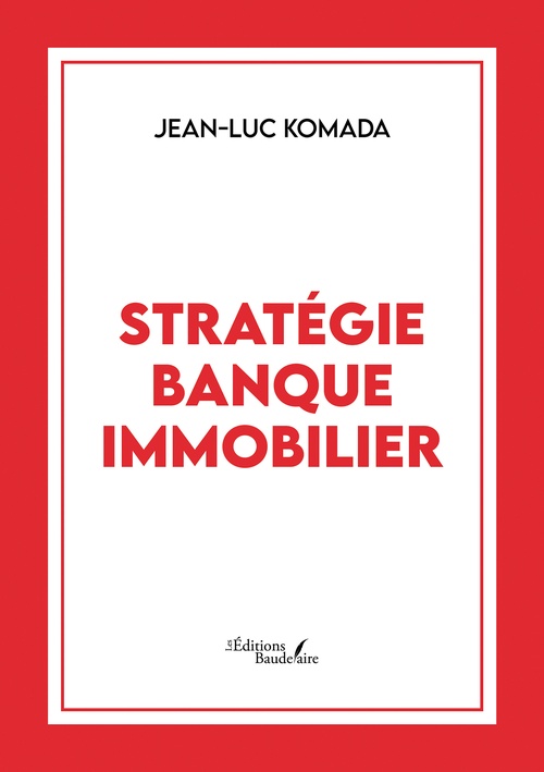 Couverture ebook de Stratégie banque immobilier, de Jean-Luc Komada