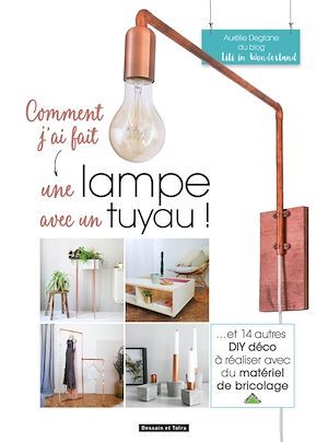Couverture ebook de Comment j'ai fait  une lampe avec un tuyau, de Aurélie Deglane