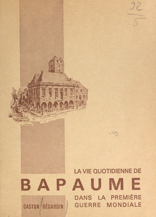 ebook cover of La vie quotidienne de Bapaume dans la Première Guerre mondiale, by Gaston Degardin