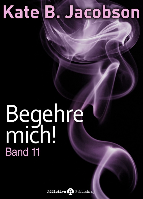 Couverture ebook de Begehre mich! - Band 11, de Kate B. Jacobson