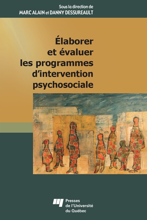 Couverture ebook de Élaborer et évaluer les programmes d'intervention psychosociale, de Danny Dessureault, Marc Alain