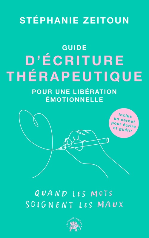 Couverture ebook de Guide d'écriture thérapeutique pour une libération émotionnelle, de Stéphanie Zeitoun