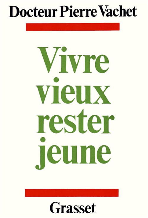 Couverture ebook de Vivre mieux, rester jeune, de Docteur Pierre Vachet