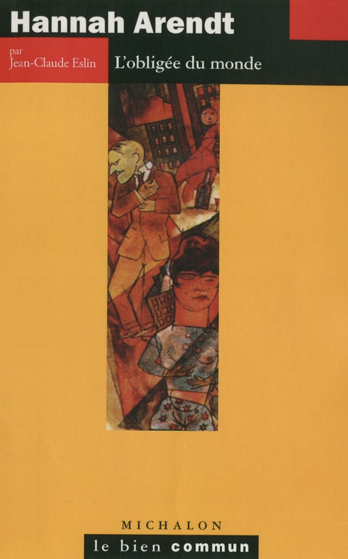 Couverture ebook de Hannah Arendt. L'Obligée du monde, de Jean-claude Eslin