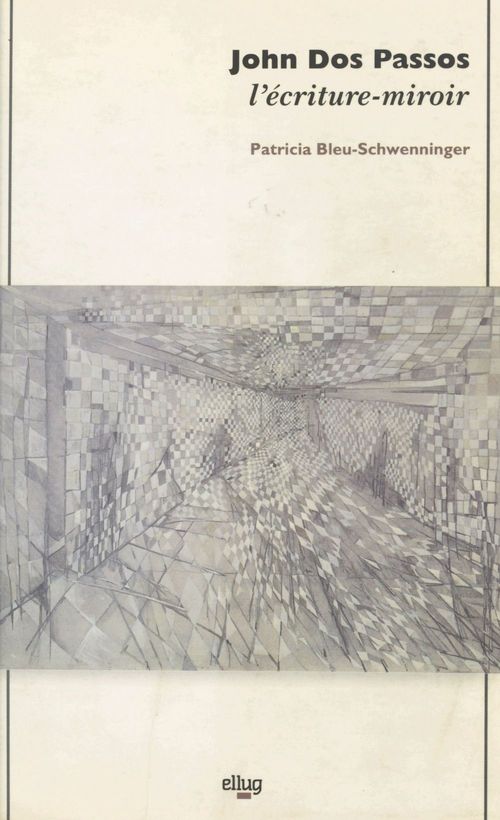 Couverture ebook de John Dos Passos, l'écriture-miroir, de Bleu-Schwenninger Pa