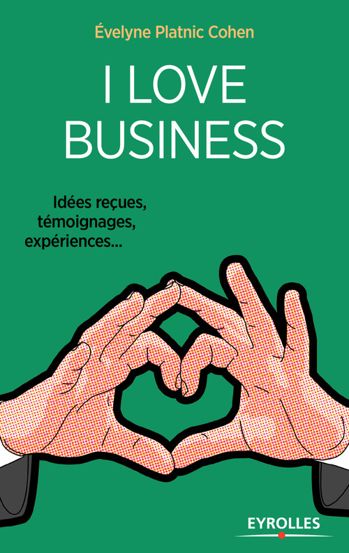 Couverture ebook de I love business, de Evelyne Platnic-cohen