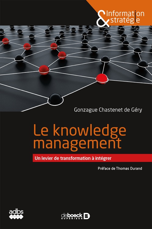 Couverture ebook de Le knowledge management : Un levier de transformation à intégrer, de Gonzague Chastenet de Géry