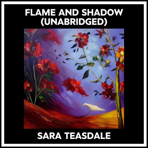 Couverture audiobook de Flame And Shadow (Unabridged), de Sara Teasdale