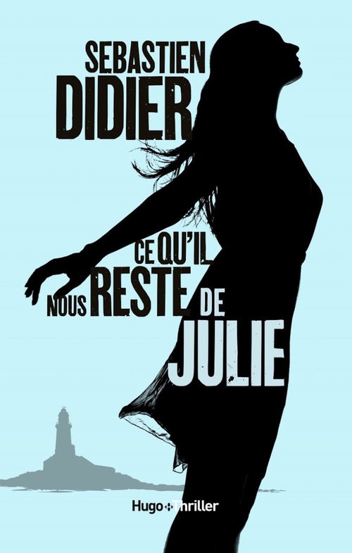 Couverture ebook de Ce qu'il nous reste de Julie, de Sebastien Didier