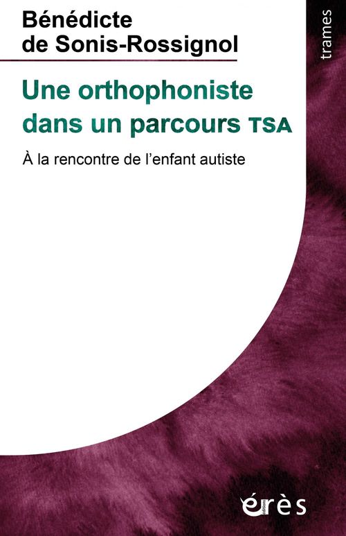 ebook cover of Une orthophoniste dans un parcours TSA, by Bénédicte De sonis-rossignol