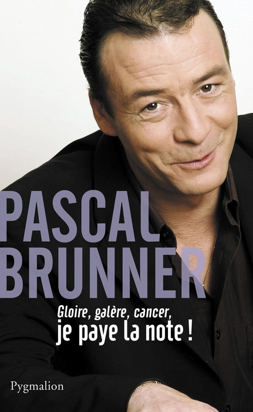 ebook cover of Gloire, galère, cancer. Je paye la note !, by Pascal Brunner, Isabelle Gaudon
