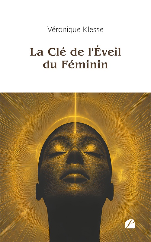 ebook cover of La Clé de l'Éveil du Féminin, by Véronique Klesse